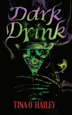 Tina O'Hailey - Dark Drink, Häftad. Tillgänglighet: Lägg i varukorg
