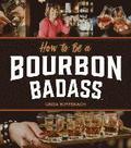 How to Be a Bourbon Badass