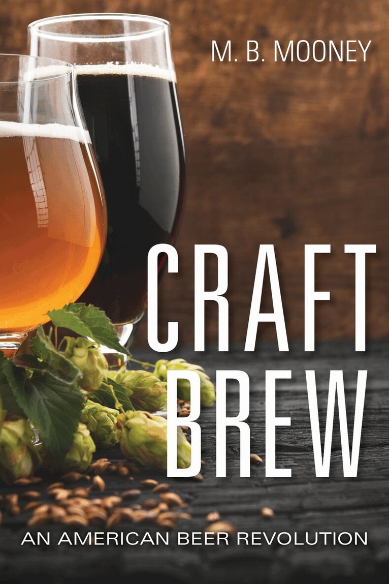 M. B. Mooney - Craft Brew, Häftad. Tillgänglighet: Lägg i varukorg