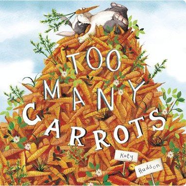 Katy Hudson - Too Many Carrots, Kartonnage