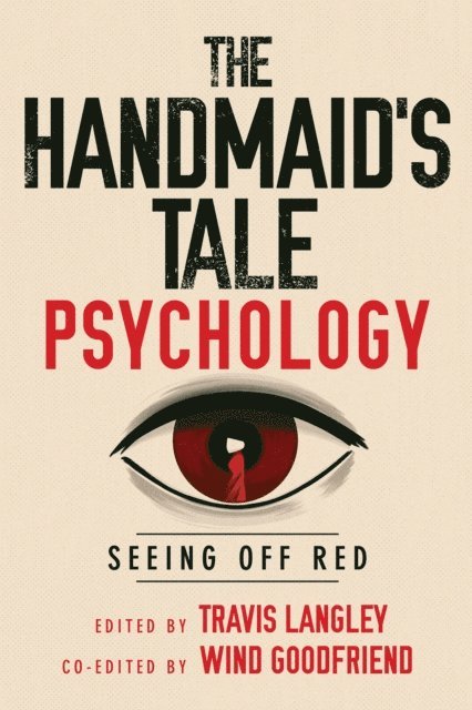 Wind Goodfriend, Travis Langley - Handmaid's Tale Psychology, E-bok