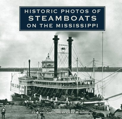 Historic Photos of Steamboats on the Mississippi, Inbunden