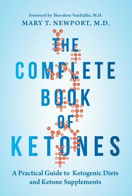 Mary Newport - Complete Book of Ketones, E-bok