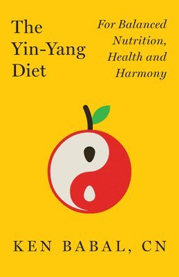Ken Babal - Yin-Yang Diet, Häftad. Tillgänglighet: Lägg i varukorg