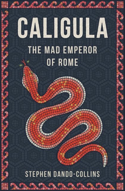 Stephen Dando-Collins - Caligula, E-bok