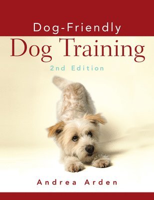 Andrea Arden - Dog-Friendly Dog Training, Häftad. Tillgänglighet: Lägg i varukorg