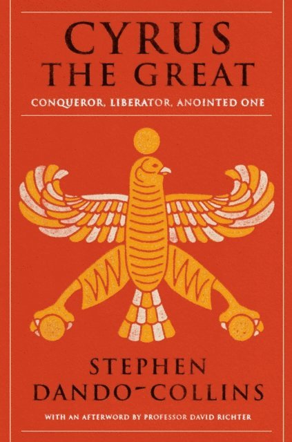 Stephen Dando-Collins - Cyrus The Great, E-bok