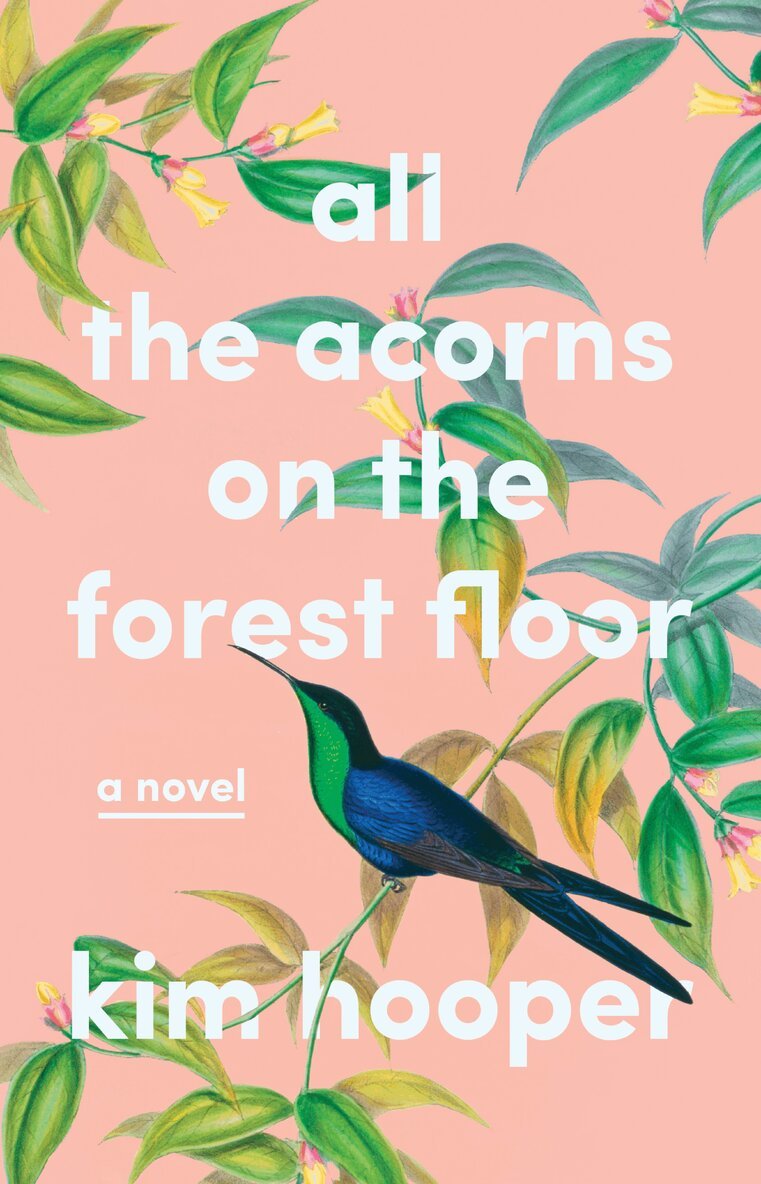 Kim Hooper - All the Acorns on the Forest Floor, Häftad