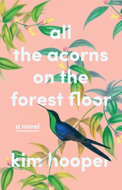 Kim Hooper - All the Acorns on the Forest Floor, E-bok