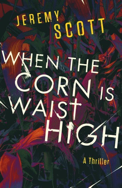 Jeremy Scott - When the Corn Is Waist High, E-bok
