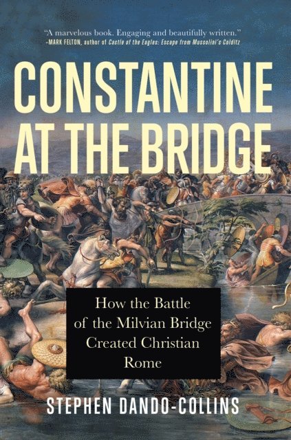 Stephen Dando-Collins - Constantine at the Bridge, E-bok