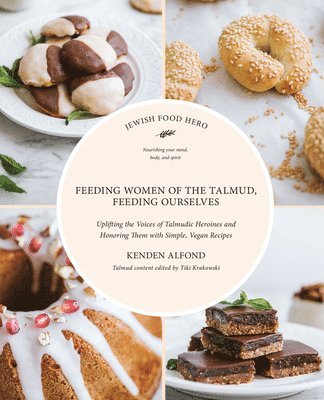 Kenden Alfond - Feeding Women in the Talmud, Feeding Ourselves, Häftad. Tillgänglighet: Lägg i varukorg