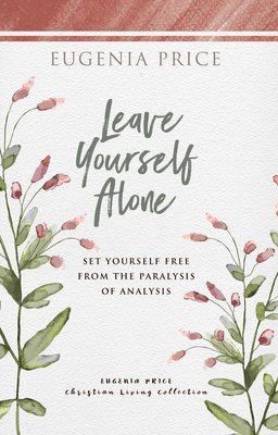 Eugenia Price - Leave Yourself Alone, Häftad
