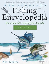 Ken Schultz's Fishing Encyclopedia Volume 1