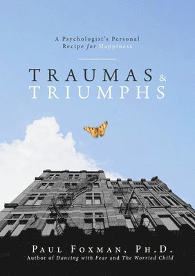 Paul Foxman - Traumas and Triumphs, Häftad. Tillgänglighet: Lägg i varukorg