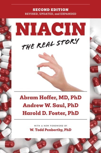 Harold D. Foster, Abram Hoffer, Andrew W. Saul - Niacin: The Real Story (2nd Edition), E-bok
