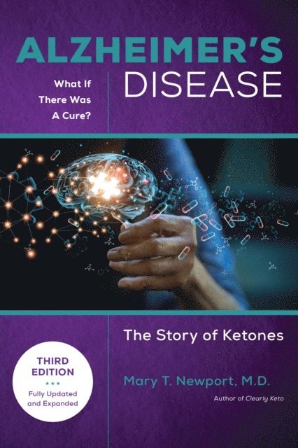 Mary T. Newport - Alzheimer's Disease: What If There Was a Cure (3rd Edition), E-bok