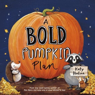 Katy Hudson - A Bold Pumpkin Plan, Inbunden