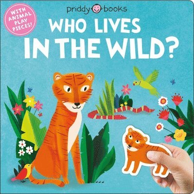 Roger Priddy - Lift and Play: Who Lives In The Wild, Kartonnage