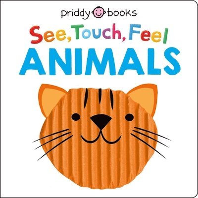 Roger Priddy - See Touch Feel: Animals, Kartonnage