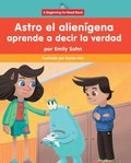 Astro El Aliengena Aprende a Decir La Verdad (Astro the Alien Learns about Honesty)