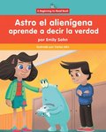 Astro El Aliengena Aprende a Decir La Verdad (Astro the Alien Learns about Honesty)