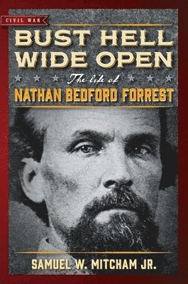 Samuel W. Mitcham - Bust Hell Wide Open, Häftad