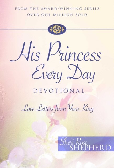 Sheri Rose Shepherd - His Princess Every Day Devotional, E-bok