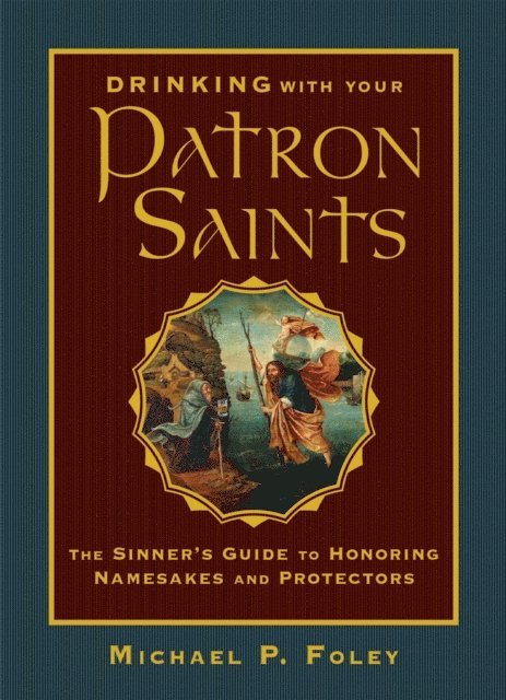 Michael P. Foley - Drinking with Your Patron Saints, E-bok