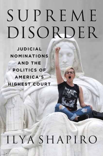 Ilya Shapiro - Supreme Disorder, E-bok