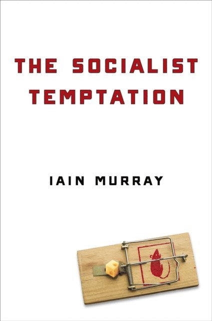 Iain Murray - Socialist Temptation, E-bok