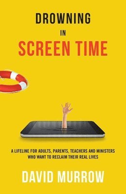 David Murrow - Drowning in Screen Time, Häftad