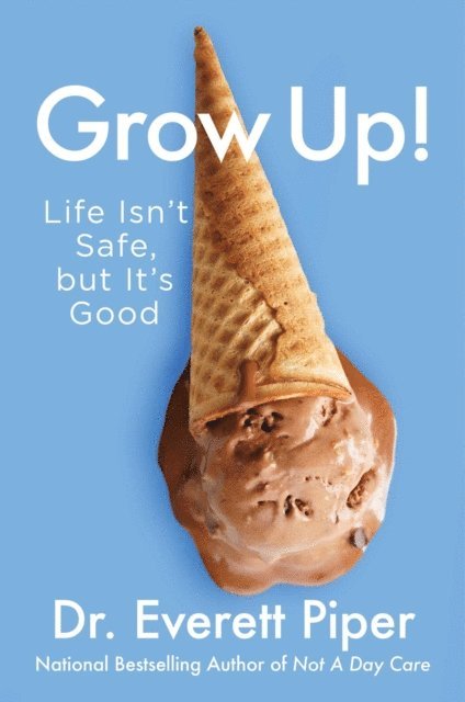 Everett Piper - Grow Up!, E-bok