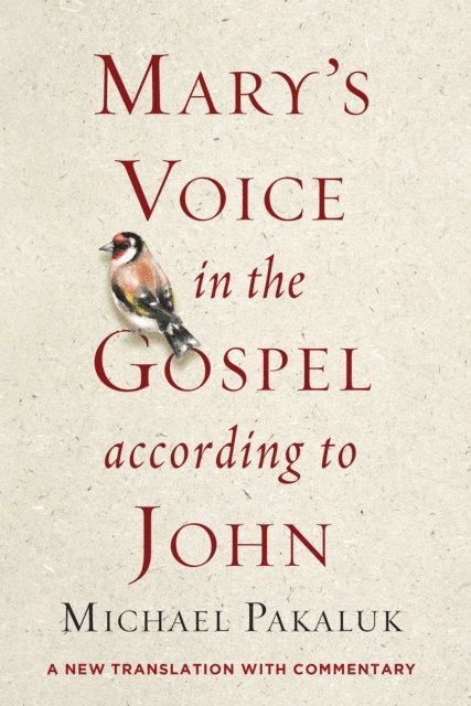 Michael Pakaluk - Mary's Voice in the Gospel According to John, E-bok