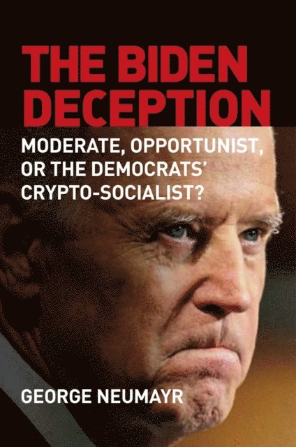 George Neumayr - Biden Deception, E-bok