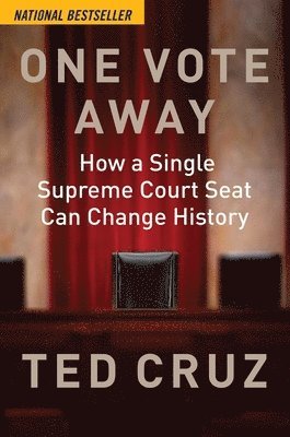 Ted Cruz - One Vote Away, Inbunden