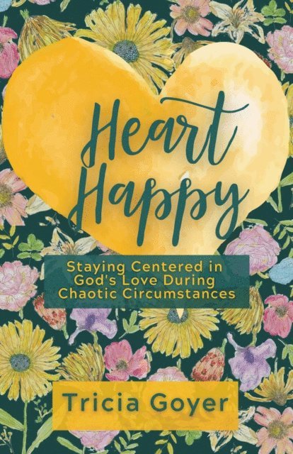 Tricia Goyer - Heart Happy, E-bok
