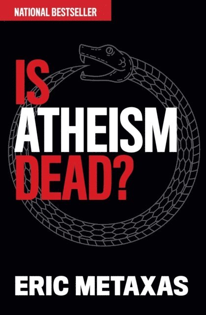 Eric Metaxas - Is Atheism Dead?, E-bok