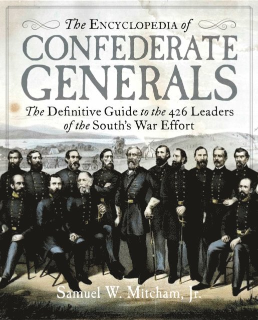 Samuel  W. Mitcham - Encyclopedia of Confederate Generals, E-bok
