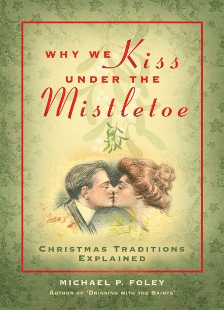 Michael P. Foley - Why We Kiss under the Mistletoe, E-bok