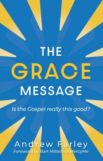 Andrew Farley - Grace Message, E-bok