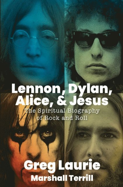 Greg Laurie - Lennon, Dylan, Alice, and Jesus, E-bok