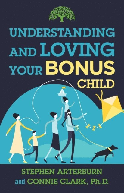 Connie Clark, Stephen Arterburn - Understanding and Loving Your Bonus Child, E-bok