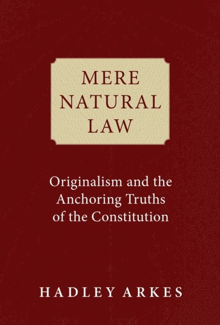 Hadley Arkes - Mere Natural Law, E-bok