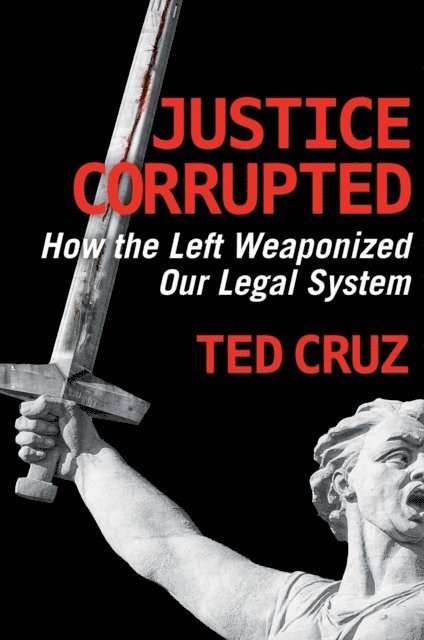 Ted Cruz - Justice Corrupted, E-bok