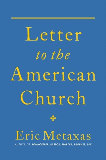 Eric Metaxas - Letter to the American Church, E-bok