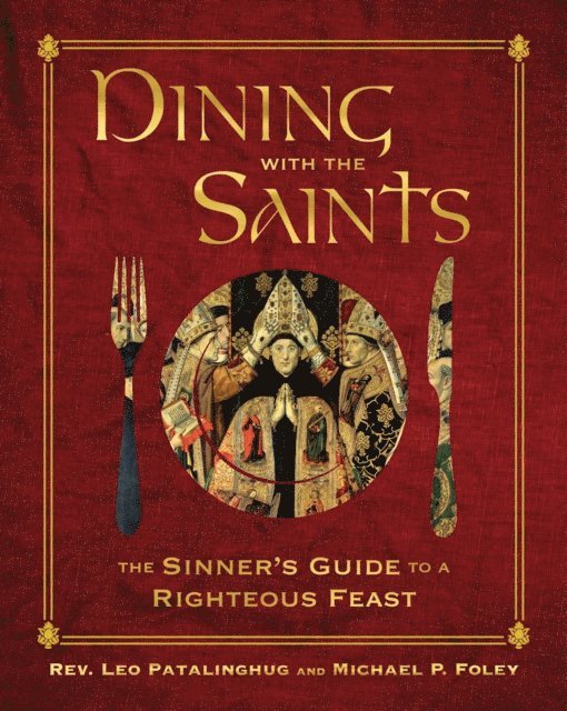 Michael P. Foley, Leo Patalinghug - Dining with the Saints, E-bok
