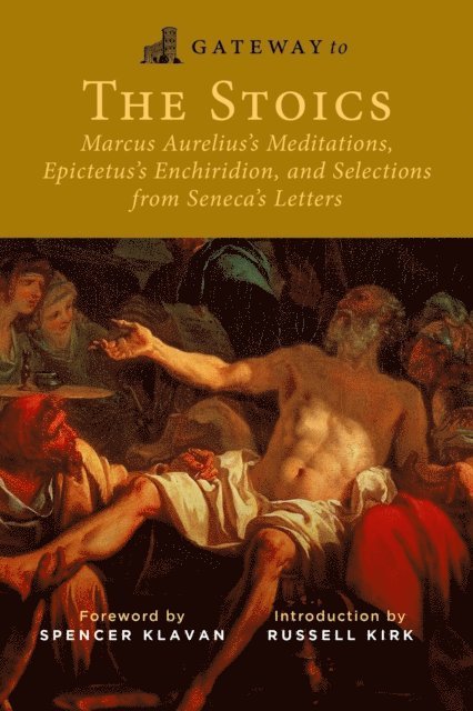 Russell Kirk, Spencer A. Klavan, Marcus Aurelius - Gateway to the Stoics, E-bok