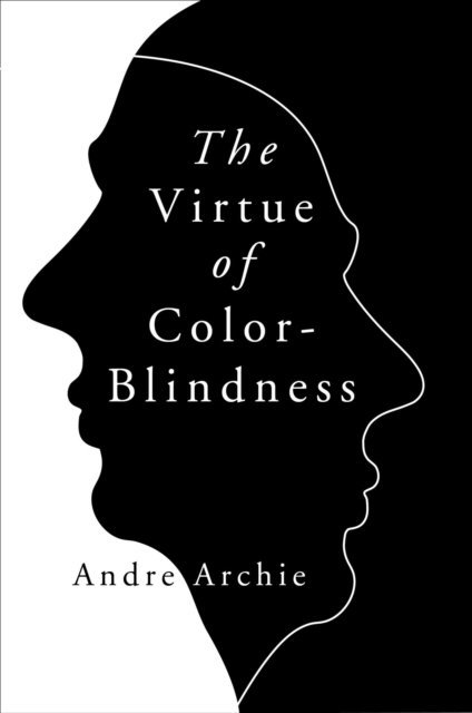 Andre Archie - Virtue of Color-Blindness, E-bok
