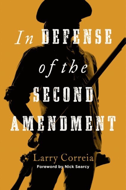 Larry Correia - In Defense of the Second Amendment, E-bok